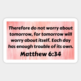 Bible Verse Matthew 6:34 Magnet